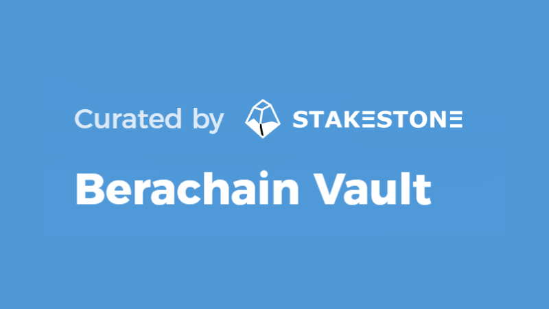 StakeStone、Berachain VaultのTVLが5,000万ドルを突破