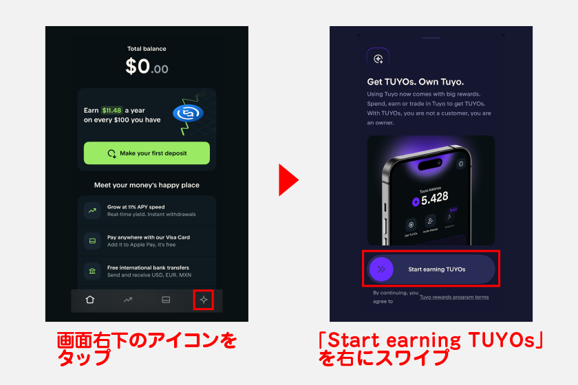 カード決済や暗号資産の交換で得たTUYOsは、専用画面からその獲得数量を確認できます。まずは画面下メニューの一番右のアイコンをタップ。「Start earning TUYOs」を右にスワイプしてください。